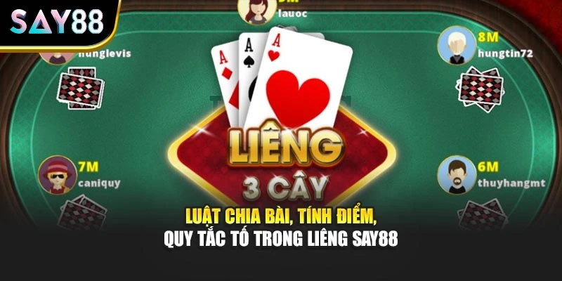 Luật chia bài, tính điểm, quy tắc tố trong Liêng Say88