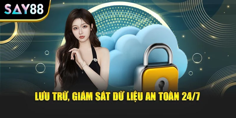 Lưu trữ, giám sát dữ liệu an toàn 24/7