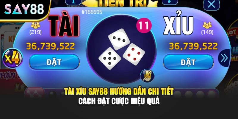 Tài Xỉu Say88 Hướng Dẫn Chi Tiết Cách Đặt Cược Hiệu Quả
